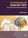 Up and Running with AutoCAD® 2012 (eBook): 2D and 3D Drawing and Modeling